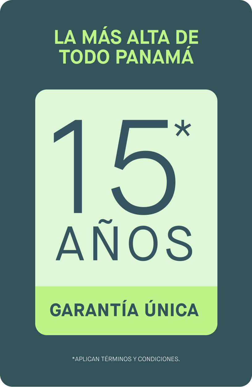 La mas alta de todo Panamá 15 años de garantia unica